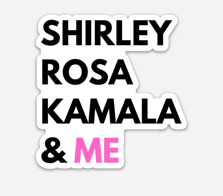 Shirley, Rosa, Kamala & Me Die Cut Sticker